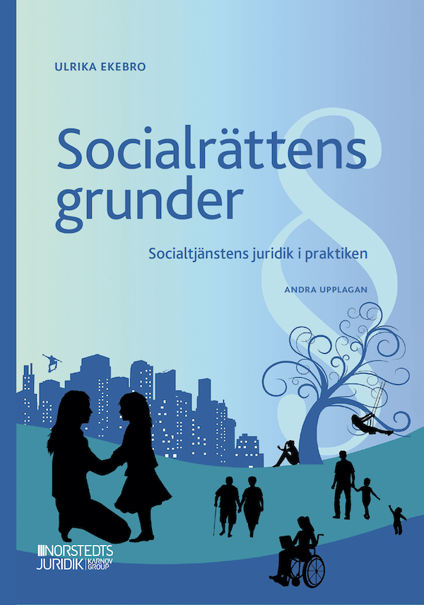 Socialrättens grunder. Socialtjänstens juridik i praktiken